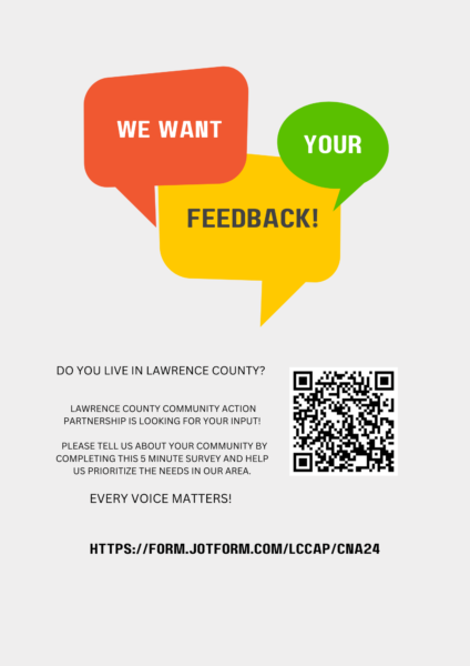 Do you live in Lawrence County?

Lawrence County Community Action Partnership is looking for your input! Please tell us about your community by completing this 5 minute survey and help us prioritize the needs in our area.

EVERY VOICE MATTERS!

https://form.jotform.com/LCCAP/CNA24